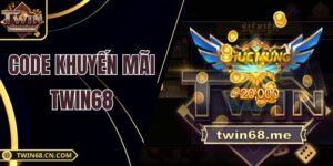 Code Khuyến Mãi Twin68 – Hàng Loạt Sự Kiện Tặng Quà 2025